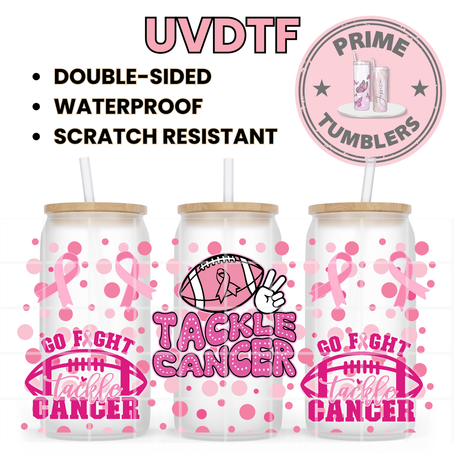 Tackle CANCER 16oz UVDTF cup wrap, ready to apply STICKERS awareness October Football
