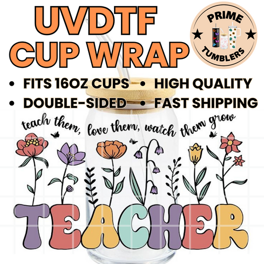 TEACHER Teach Them Love them 16oz UVDTF cup wrap, ready to apply STICKERS