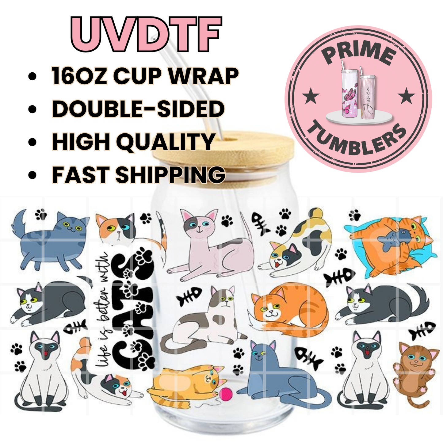 Life is BETTER with CATS 16oz UVDTF cup wrap, ready to apply STICKERS on decal cat