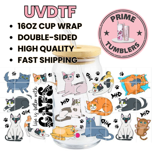 Life is BETTER with CATS 16oz UVDTF cup wrap, ready to apply STICKERS on decal cat