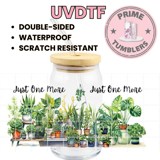 Just ONE MORE PLANTS 16oz UVDTF cup wrap, ready to apply STICKERS plant green