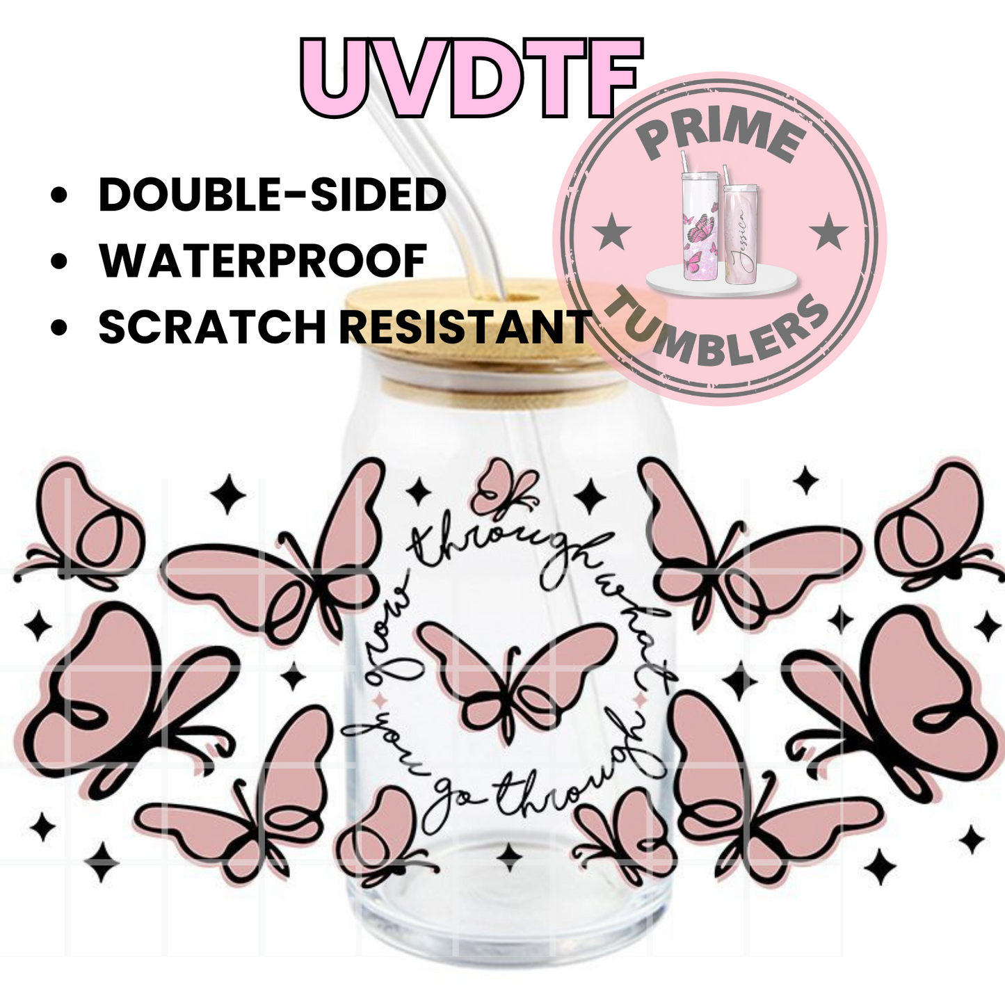 Grow through what you GO through Butterflies 16oz UVDTF cup wrap, ready to apply STICKERS butterfly