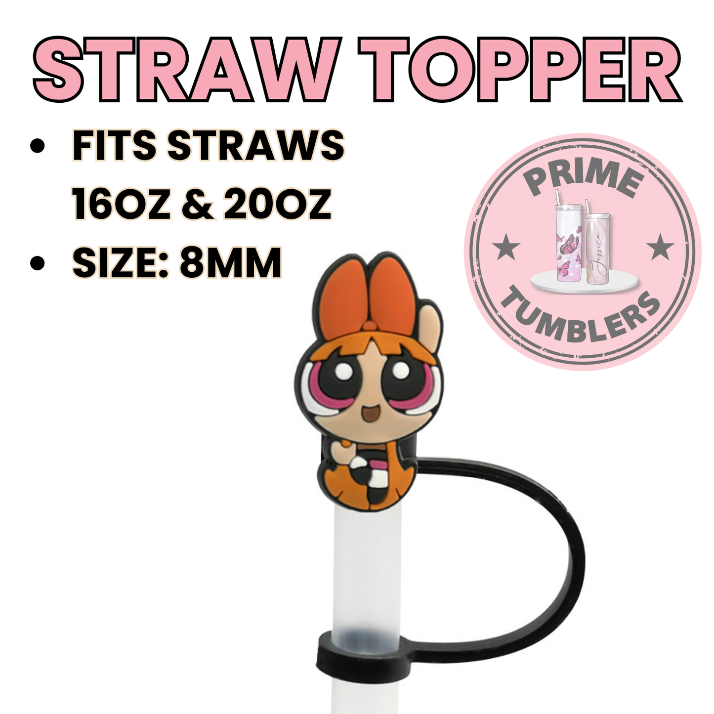 Blossom Powerpuff girls size 8MM Straw Topper