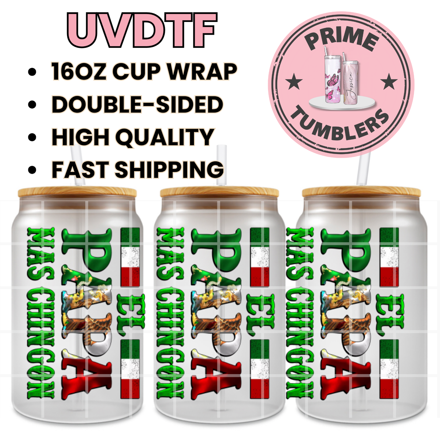 El PAPA mas Chingon 16oz UVDTF cup wrap, ready to apply STICKERS