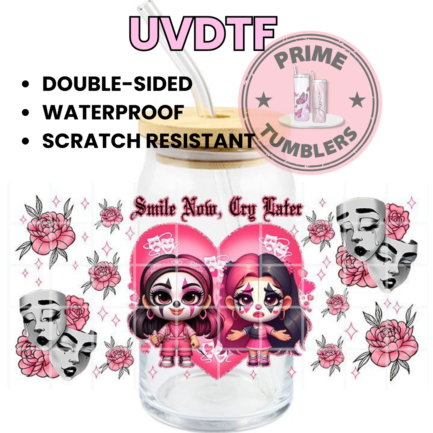 Smile Now Cry Later 16oz UVDTF cup wrap, ready to apply STICKERS roses