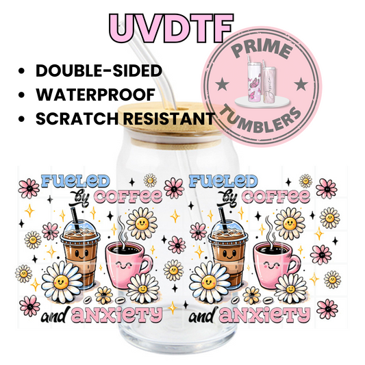 Fueled by Coffee and ANXIETY 16oz UVDTF cup wrap, ready to apply STICKERS decals mug
