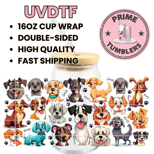 Cartoon Dogs 16oz UVDTF cup wrap, ready to apply STICKERS dog decal Life is better with Dogs