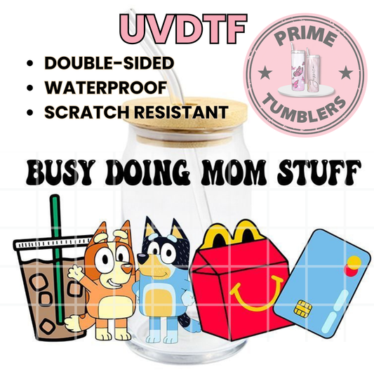 Busy Doing Mom Stuff Bluey McDonald Coffee Shopping 16oz UVDTF cup wrap, ready to apply STICKERS Dogs
