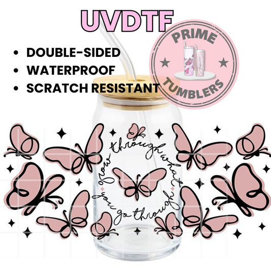 Grow through what you GO through Butterflies 16oz UVDTF cup wrap, ready to apply STICKERS butterfly