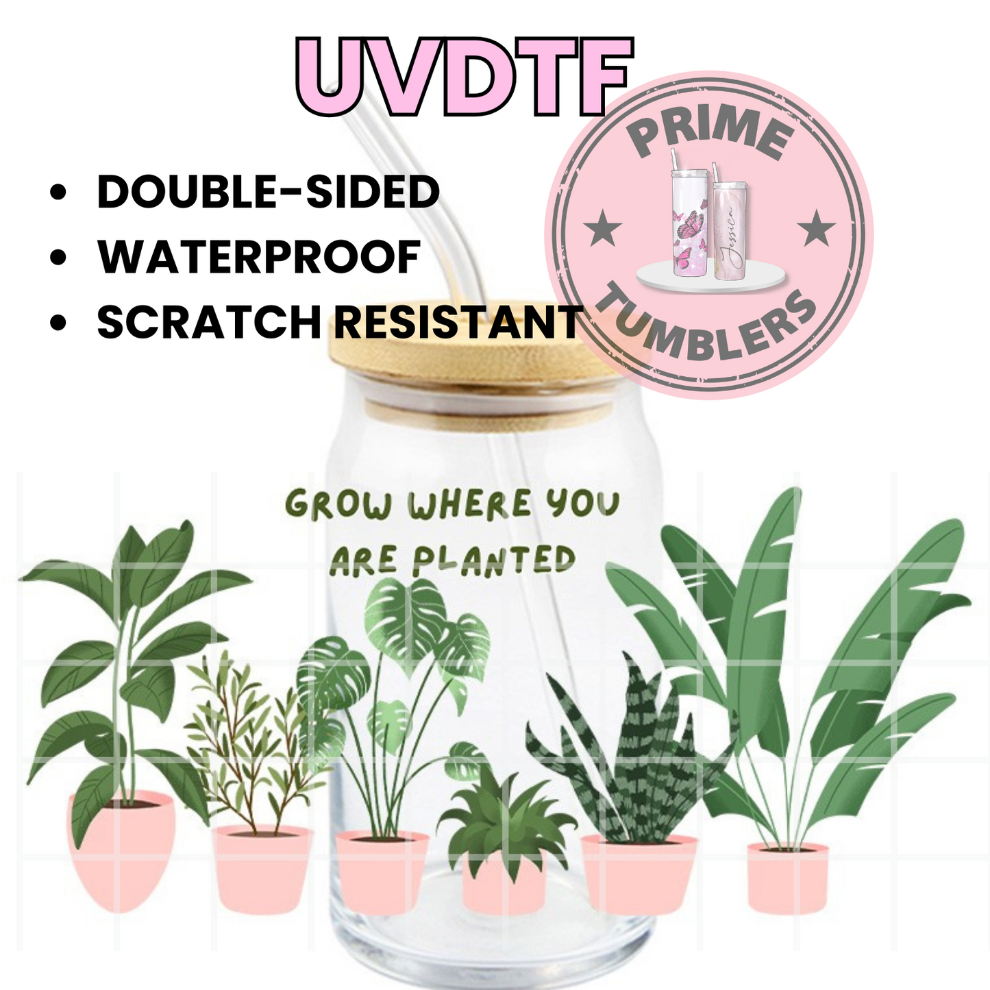 Grow where you are planted PLANTS 16oz UVDTF cup wrap, ready to apply STICKERS plant green